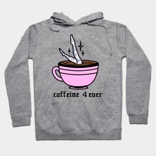 Caffeine 4 ever Hoodie